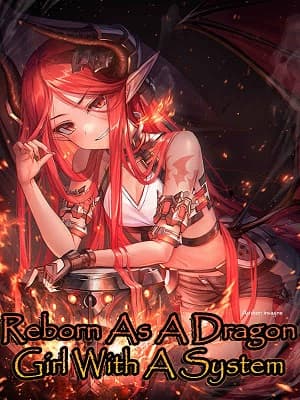 Reborn As A Dragon Girl With A System audio latest full