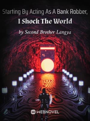 Starting By Acting As A Bank Robber, I Shock The World audio latest full