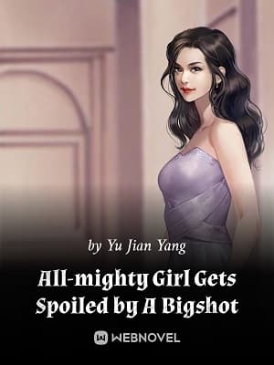 All-Mighty Girl Gets Spoiled by A Bigshot audio latest full