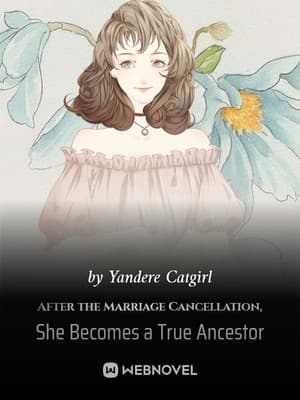 After the Marriage Cancellation, She Becomes a True Ancestor audio latest full