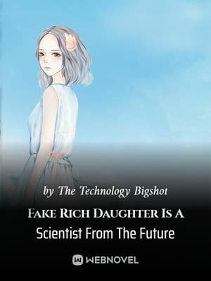 Fake Rich Daughter Is A Scientist From The Future audio latest full