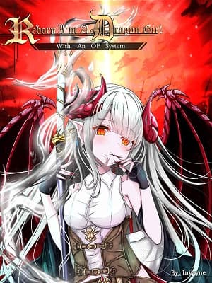 Reborn: I'm A Dragon Girl With An OP System audio latest full