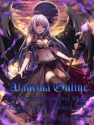 Alantina Online: The Greatest Sword Mage Reborn As A Weak NPC audio latest full