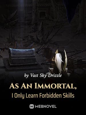 As An Immortal, I Only Learn Forbidden Skills audio latest full