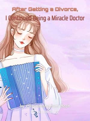 After Getting a Divorce, I Continued Being a Miracle Doctor audio latest full