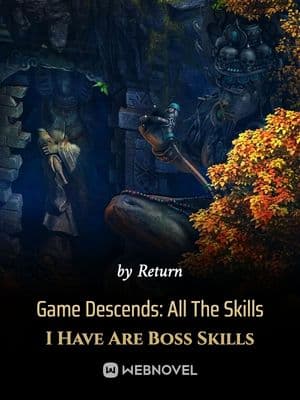 Game Descends: All The Skills I Have Are Boss Skills audio latest full