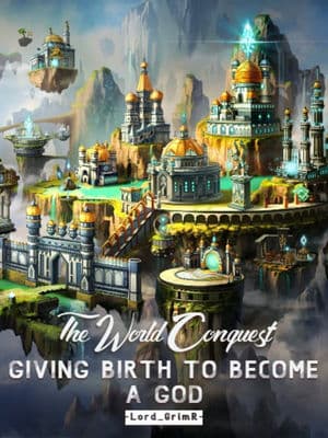 The World Conquest: Giving Birth To Become A God audio latest full