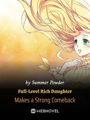 Full-Level Rich Daughter Makes a Strong Comeback audio latest full