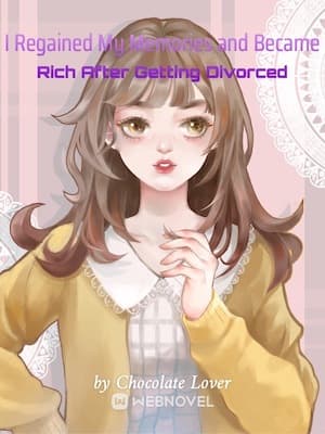 I Regained My Memories and Became Rich After Getting Divorced audio latest full