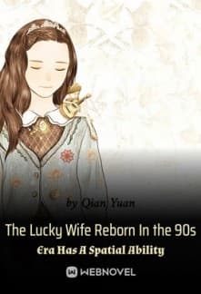 The Lucky Wife Reborn In the 90s Era Has A Spatial Ability audio latest full