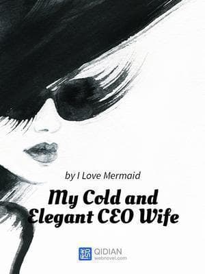 My Cold and Elegant CEO Wife audio latest full