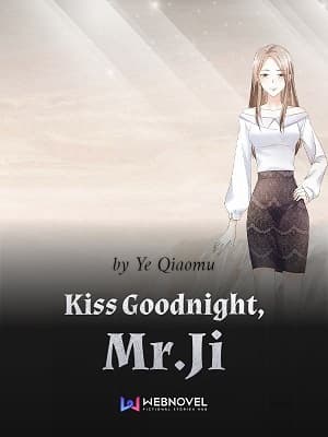 Kiss Goodnight, Mr.Ji audio latest full