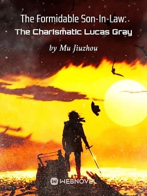 The Formidable Son-In-Law: The Charismatic Lucas Gray audio latest full