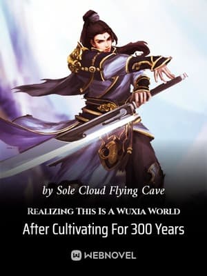 Realizing This Is A Wuxia World After Cultivating For 300 Years audio latest full