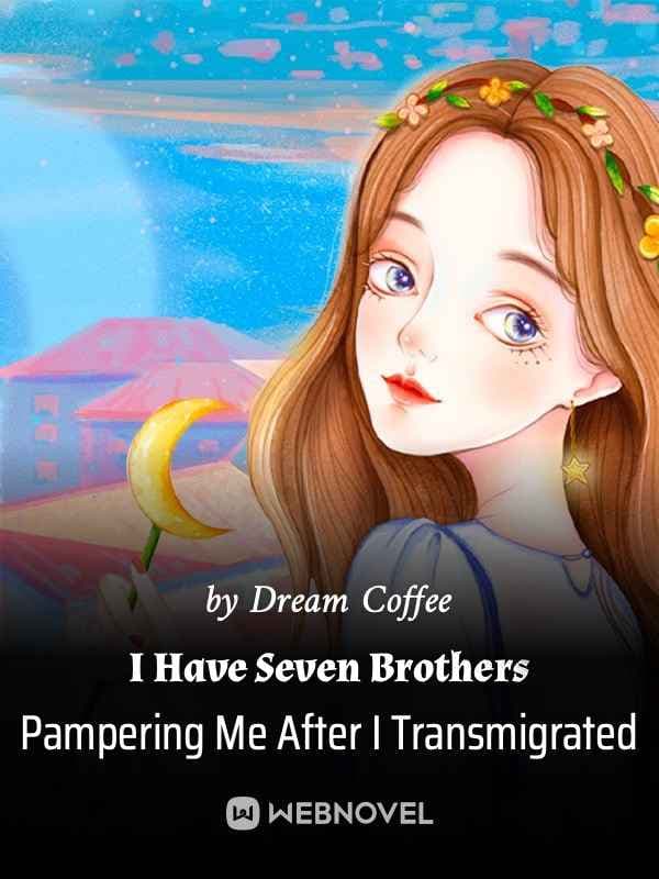 Real And Fake Young Lady: I Have Seven Brothers Pampering Me After I Transmigrated audio latest full