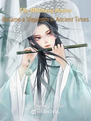 A Military Doctor Became a Stepmom in Ancient Times audio latest full